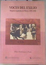 Voces del exilio: mujeres españolas en México, 1939 | 178669 | Domínguez Prats, Pilar