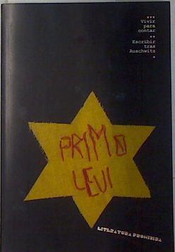 Vivir para contar. Escribir tras Auschwitz | 94208 | Primo Levi