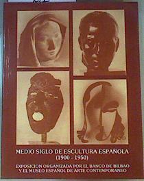 Medio siglo de escultura española 1900 - 1950 | 163626 | Varios