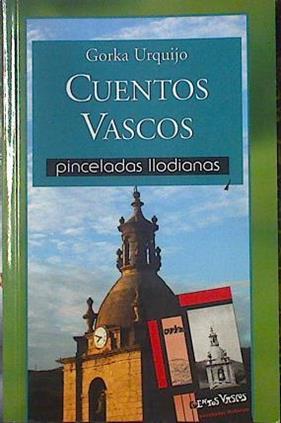 Cuentos vascos: pinceladas Llodianas ( Una mirada la pasado de Laudio) | 125247 | Urquijo, Gorka
