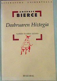 Deabruaren hiztegia | 156999 | Bierce, Ambrose/Traductor, Xabier Olarra Lizaso