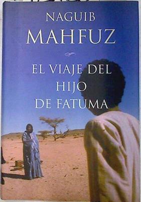 El viaje del hijo de Fatuma | 72426 | Mahfuz, Naguib