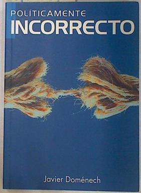 Políticamente incorrecto | 130476 | Domenech Delgado, Javier