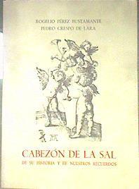 Cabezón de la Sal de su historia y de nuestros recuerdos | 187191 | Crespo de Lara, Pedro/Pérez Bustamente, Rogelio