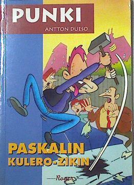 Punki 5 Paskalin kulero-zikin | 123686 | Dueso Alarcón, Antton