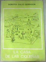 La casa de las Cigüeñas | 175580 | Dorotea Calvo Serrador