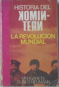 La Revolución mundial (Historia del Komintern) | 122317 | Buber-Neumann, Margarete