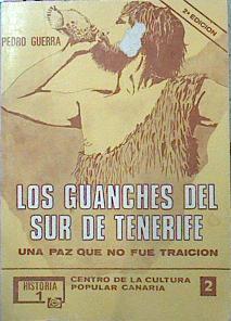 Los Guanches Del Sur De Tenerife Una Paz Que No Fue Traición | 46736 | Guerra Pedro