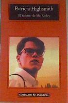 El talento de Mr Ripley | 170663 | Highsmith, Patricia