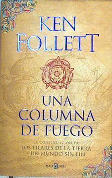 Los pilares de la tierra 3. Una columna de fuego | 141638 | Follett, Ken (1949-)