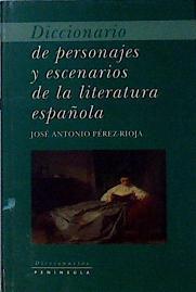 Diccionario de personajes y escenarios de la literatura española | 143990 | Pérez-Rioja, José Antonio