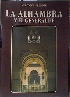 LA ALHAMBRA Y EL GENERALIFE (VER Y COMPRENDER) | 182311 | Orozco Pardo, José Luis