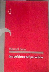 Las palabras del periodista | 176146 | Seco, Manuel
