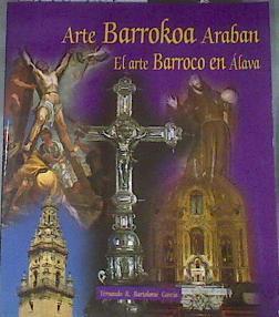 Arte barrokoa Araban = El arte barroco en Álava | 170511 | Bartolomé García, Fernando R.