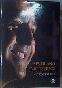 Severiano Ballesteros Autobiografía | 76751 | Ballesteros, Severiano