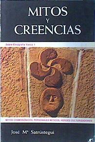 Mitos y Creencias Mitos cosmogonicos, personajes místicos, heroes culturizadores | 113683 | Satrústegui Zubeldía, José María