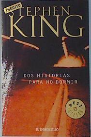 Dos historias para no dormir | 135999 | King, Stephen/Traductor Juan Trejo