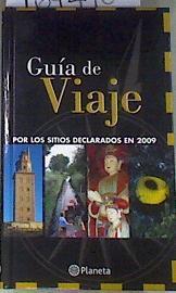 Guía de viaje  por los sitios declarados en 2009 | 169470 | VVAA