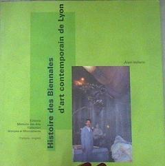 Histoire des Biennales d'art contemporain de Lyon | 169130 | Alain Vollerin