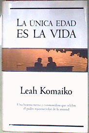 La Unica Edad Es La Vida | 35218 | Komaiko Leah