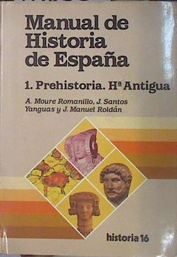 Manual de Historia de España: prehistoria, historia antigua | 139533 | Moure Romanillo, Alfonso/Santos Yanguas, Juan/Roldán, Manuel