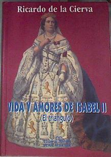 Vida y amores de Isabel II El triángulo | 87277 | Cierva, Ricardo de la
