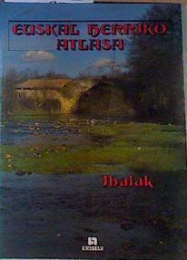 Euskal Herriko atlasa : Ibaiak | 163782 | Ruiz Passicot, José María