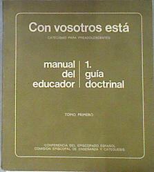 Manual del educador: 1 Guia doctrinal Con vosotros está Catecismo para Preadolescentes | 174151 | Conferencia Episcopal Española