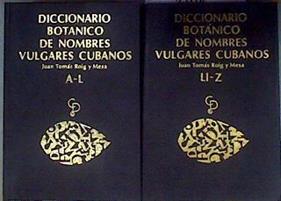 Diccionario botánico de nombres vulgares cubanos Tomos 1 y 2 | 186742 | Juan Tomás Roig y Mesa
