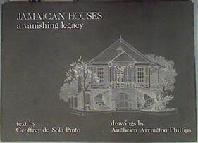 Jamaican Houses a vanishing legacy | 181220 | Geoffrey de Sola Pinto (text), PHILLIPS, Anghelen Arrington (illustr)