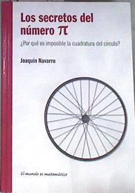 Los secretos del número Pi ¿Por qué es imposible la cuadratura del círculo? | 172616 | Navarro, Joaquín