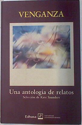 Venganza Una antologia de relatos | 75096 | Saunders, Kate