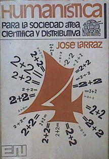 Humanística Para La Sociedad Atea, Científica Y Distributiva | 62981 | Larraz José