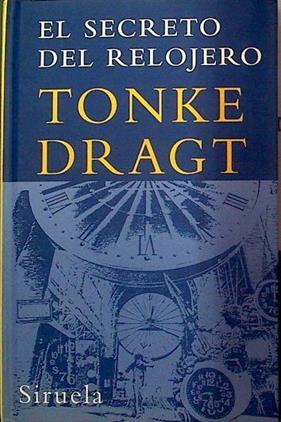 "El secreto del relojero o El tiempo lo dirá o El tiempo ""te"" lo dirá" | 118018 | Dragt, Tonke/Lerma Ayala, María