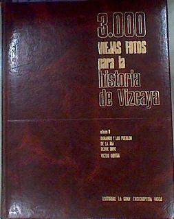 Tres mil viejas fotos para la Historia de Vizcaya Tomo II Durango y Los pueblos de la Ria desde 1850 | 174165 | Ortega, Victor