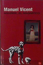 Aguirre el Magnifico | 145575 | Manuel Vicent