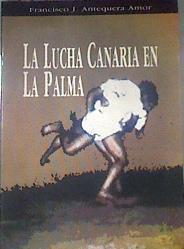 La lucha canaria en La Palma | 177376 | Antequera Amor, Francisco