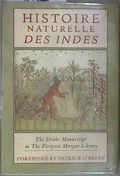 Histoire Naturelle des Indes  The Drake Manuscript in the Pierpont Morgan Library | 180834 | CHARLES E. PIERCE JR./O'BRIEN, PATRICKRUTH S. KRAE, Pierpont Morgan Library Staff, Drake, Francis