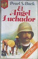 El Ángel luchador | 173449 | Buck, Pearl S.