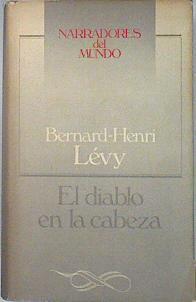 El Diablo en la cabeza | 72769 | Lévy, Bernard-Henri