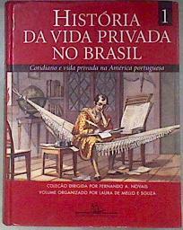 História da Vida Privada no Brasil Vol1 Cotidiano e Vida Privada na América Portuguesa | 181521 | Fernando A. Vovais