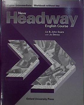 New Headway, Upper-Intermediate : Workbook, without Key: Workbook (Without Key) Upper-intermediate | 148368 | Soars, Liz & John/Jo Devoy