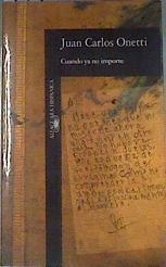 Cuando ya no importe | 179084 | Onetti, Juan Carlos