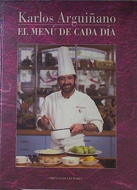 El menú de cada día | 107486 | Arguiñano, Karlos ( Carlos)