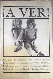 A ver Un libro de imágenes para niños y padres | 73163 | Mac Bride, Will/Explicado por Helga Fleischhauer-Hardt/Prólogo de Helmut Kentler