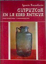 Guipúzcoa en la edad antigua. Protohistoria y Romanización | 182263 | Barandiarán Maestu, Ignacio