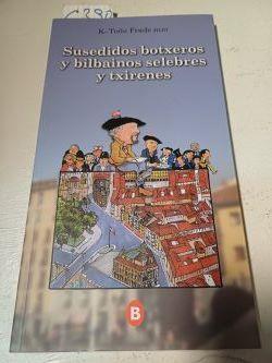 Susedidos botxeros y bilbainos selebres y txirenes | 100390 | K- Toño Frade Hijo