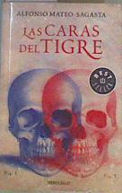 Las caras del tigre | 166875 | Mateo-Sagasta, Alfonso (1960-)