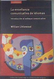 La enseñanza comunicativa de idiomas introducción al enfoque comunicativo | 180045 | Littlewood, William