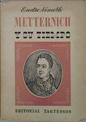 Metternich Y Su Tiempo | 61264 | Nemeth Endre/Versión directa del húngaro de Javier Carballo